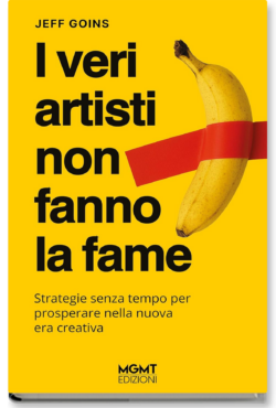 Copertina del libro I veri artisti non fanno la fame di Jeff Goins